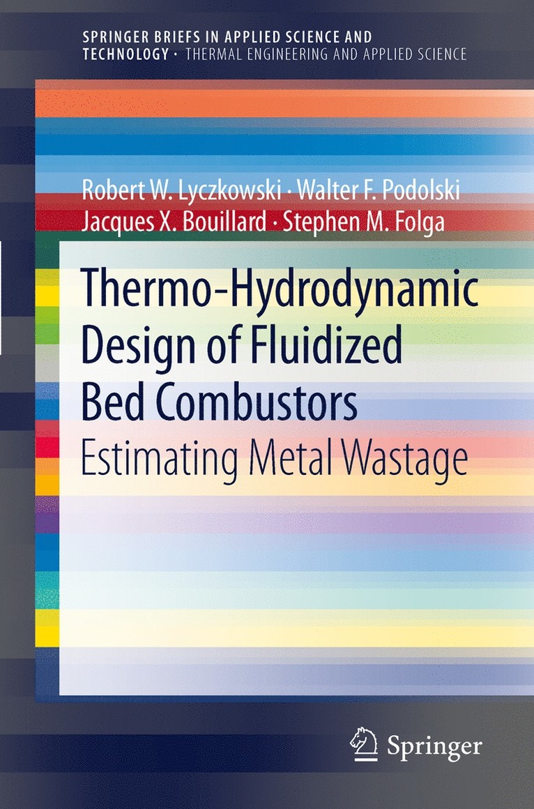 Robert W. Lyczkowski, Walter F. Podolski, Jacques X. Bouillard, Stephen M. Folga - Thermo-Hydrodynamic Design of Fluidized Bed Combustors, Häftad