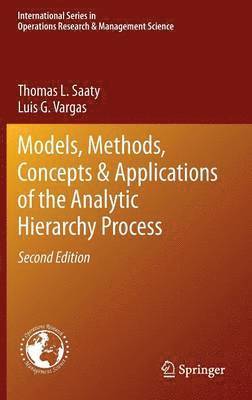 Models, Methods, Concepts & Applications of the Analytic Hierarchy Process 1
