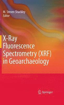 bokomslag X-Ray Fluorescence Spectrometry (XRF) in Geoarchaeology