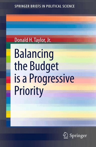 Donald H. Taylor, Jr. - Balancing the Budget is a Progressive Priority, Häftad
