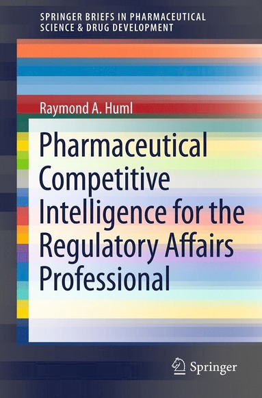 bokomslag Pharmaceutical Competitive Intelligence for the Regulatory Affairs Professional