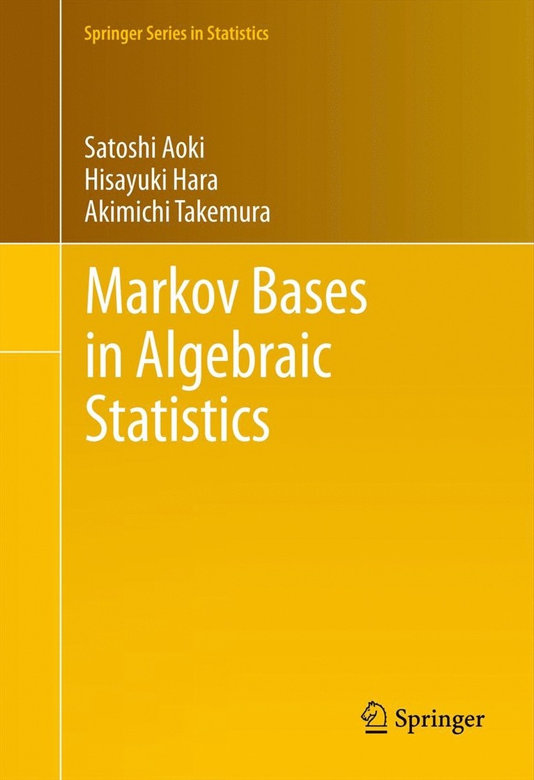 Satoshi Aoki, Hisayuki Hara, Akimichi Takemura - Markov Bases in Algebraic Statistics, Inbunden