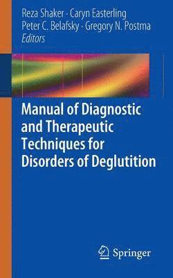 Manual of Diagnostic and Therapeutic Techniques for Disorders of Deglutition 1