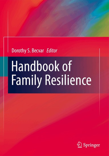 Dorothy S. Becvar - Handbook of Family Resilience, Inbunden