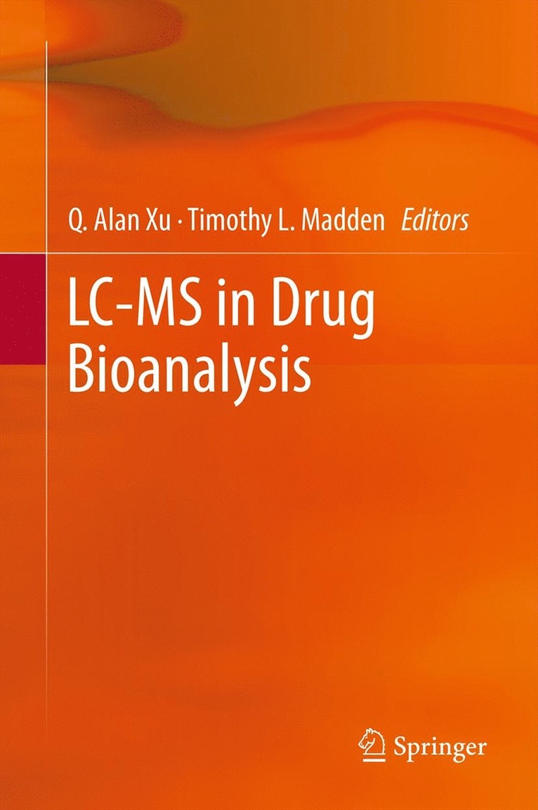 Q. Alan Xu, Timothy L. Madden - LC-MS in Drug Bioanalysis, Inbunden