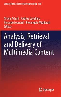 Analysis, Retrieval and Delivery of Multimedia Content 1