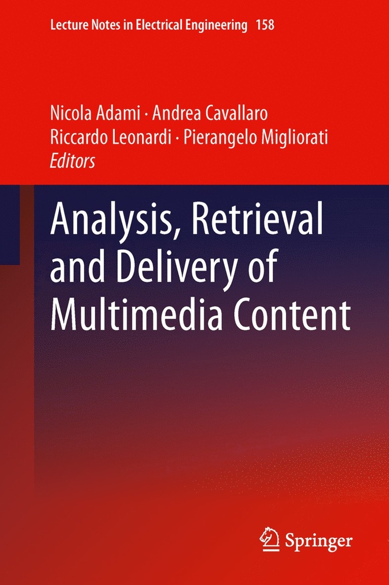 Analysis, Retrieval and Delivery of Multimedia Content 1