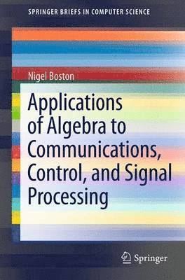 bokomslag Applications of Algebra to Communications, Control, and Signal Processing