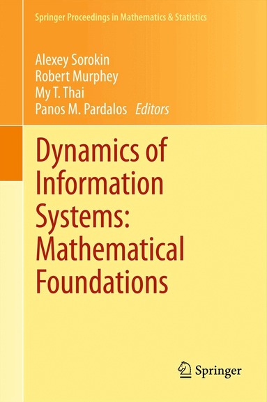 Alexey Sorokin, Robert Murphey, My T. Thai, Panos M. Pardalos - Dynamics of Information Systems: Mathematical Foundations, Inbunden