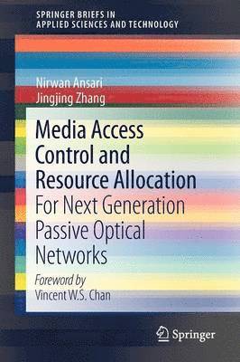 Nirwan Ansari, Jingjing Zhang - Media Access Control and Resource Allocation, Häftad