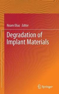 bokomslag Degradation of Implant Materials