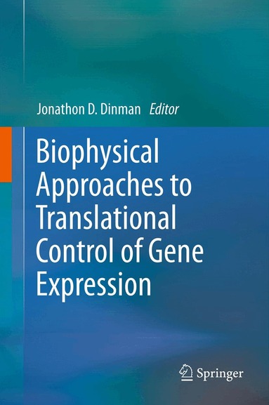 Jonathan D. Dinman - Biophysical approaches to translational control of gene expression, Inbunden