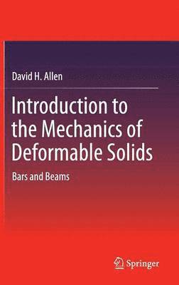 Introduction to the Mechanics of Deformable Solids 1