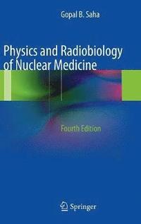 bokomslag Physics and Radiobiology of Nuclear Medicine