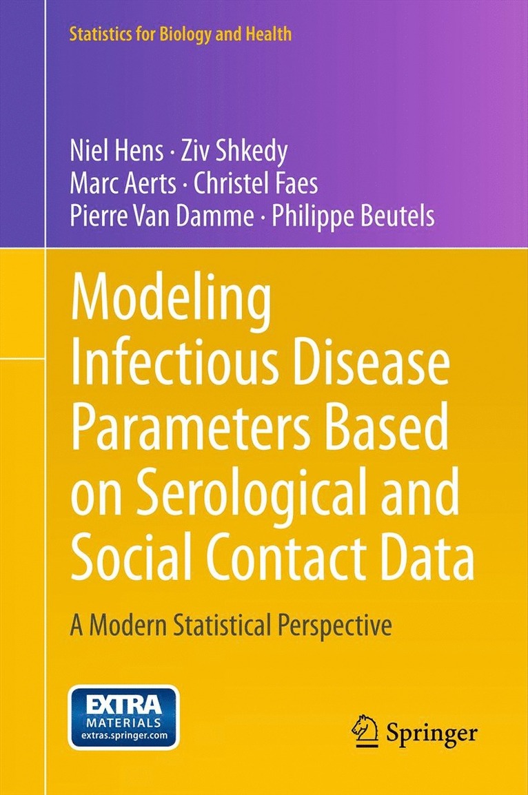 Niel Hens, Ziv Shkedy, Marc Aerts, Christel Faes, Pierre Van Damme, Philippe Beutels, Pierre van Damme - Modeling Infectious Disease Parameters Based on Serological and Social Contact Data, Inbunden