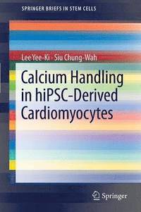 bokomslag Calcium Handling in hiPSC-Derived Cardiomyocytes