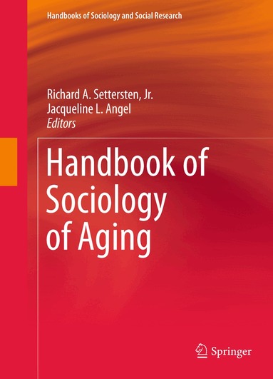 Richard A. Settersten, Jr., Jacqueline L. Angel - Handbook of Sociology of Aging, Häftad
