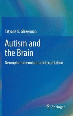 Tatyana B Glezerman - Autism and the Brain, Inbunden