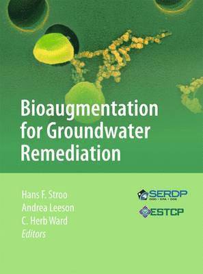 Hans F. Stroo, Andrea Leeson, C. Herb Ward - Bioaugmentation for Groundwater Remediation, Inbunden