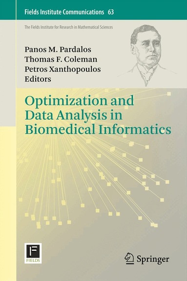 Panos M. Pardalos, Thomas F. Coleman, Petros Xanthopoulos - Optimization and Data Analysis in Biomedical Informatics, Inbunden