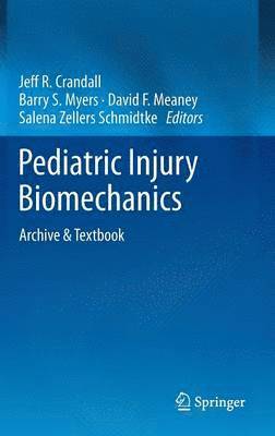 Jeff R. Crandall, Barry S. Myers, David F. Meaney, Salena Zellers Schmidtke - Pediatric Injury Biomechanics, Inbunden