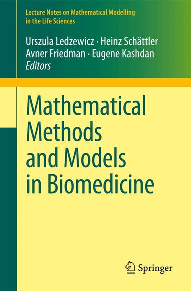 Urszula Ledzewicz, Heinz Schättler, Avner Friedman, Eugene Kashdan - Mathematical Methods and Models in Biomedicine, Häftad