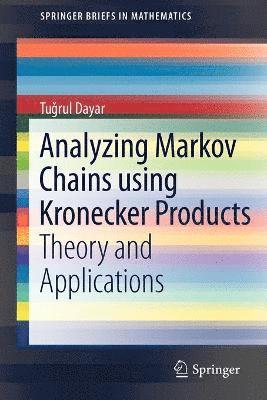 Analyzing Markov Chains using Kronecker Products 1