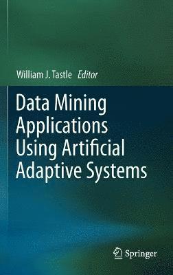 Data Mining Applications Using Artificial Adaptive Systems 1
