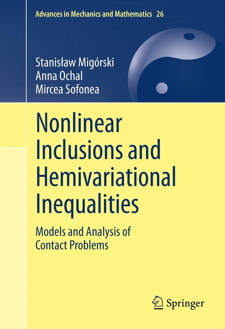 Stanisław Migórski, Anna Ochal, Mircea Sofonea, Stanislaw Migórski, Stanis¿aw Migórski - Nonlinear Inclusions and Hemivariational Inequalities, Inbunden