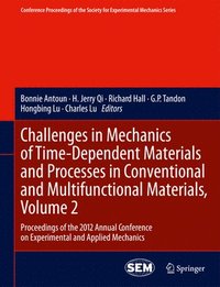 bokomslag Challenges in Mechanics of Time-Dependent Materials and Processes in Conventional and Multifunctional Materials, Volume 2