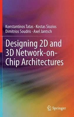 bokomslag Designing 2D and 3D Network-on-Chip Architectures