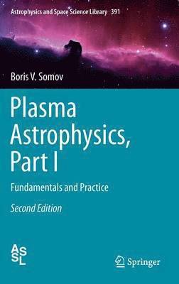 Plasma Astrophysics, Part I