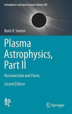 Boris V. Somov - Plasma Astrophysics, Part II, Inbunden