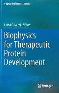 bokomslag Biophysics for Therapeutic Protein Development