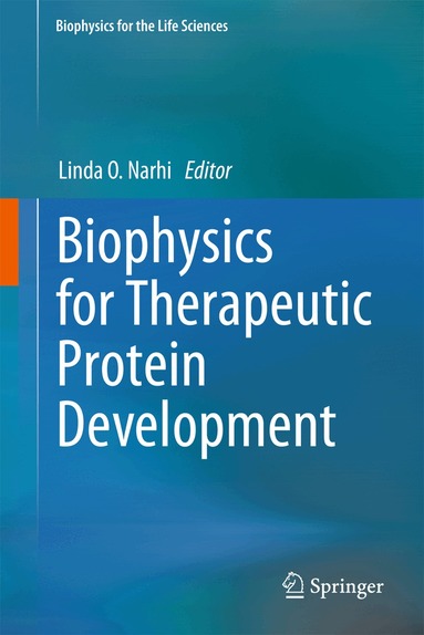 Linda O. Narhi - Biophysics for Therapeutic Protein Development, Inbunden
