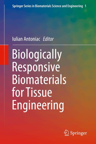 Iulian Antoniac - Biologically Responsive Biomaterials for Tissue Engineering, Inbunden