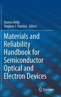 Materials and Reliability Handbook for Semiconductor Optical and Electron Devices 1