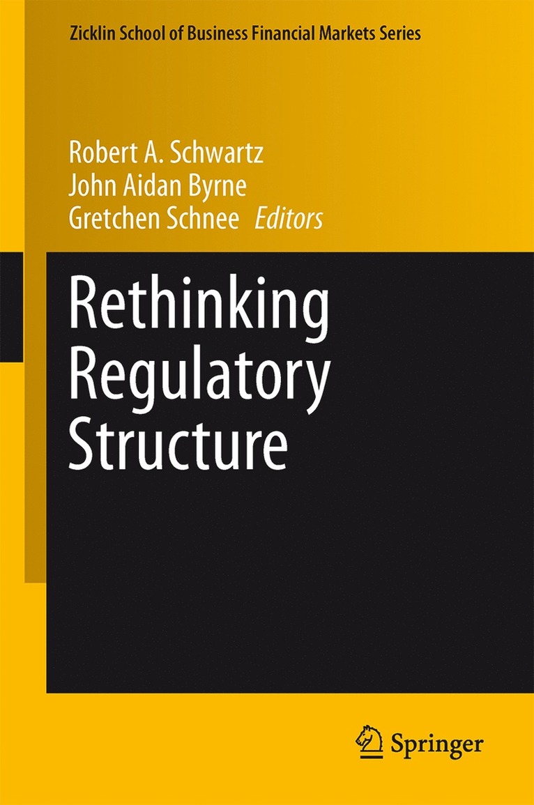 Robert A. Schwartz, John Aidan Byrne, Gretchen Schnee - Rethinking Regulatory Structure, Inbunden