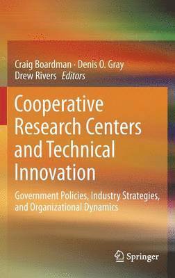 Craig Boardman, Denis O. Gray, Drew Rivers - Cooperative Research Centers and Technical Innovation, Inbunden