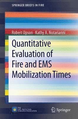 Robert Upson, Kathy A. Notarianni - Quantitative Evaluation of Fire and EMS Mobilization Times, Häftad