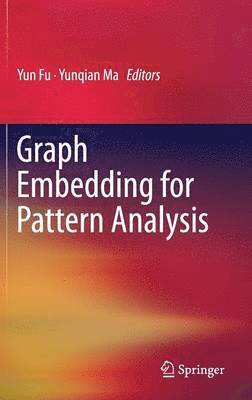 Yun Fu, Yunqian Ma - Graph Embedding for Pattern Analysis, Inbunden