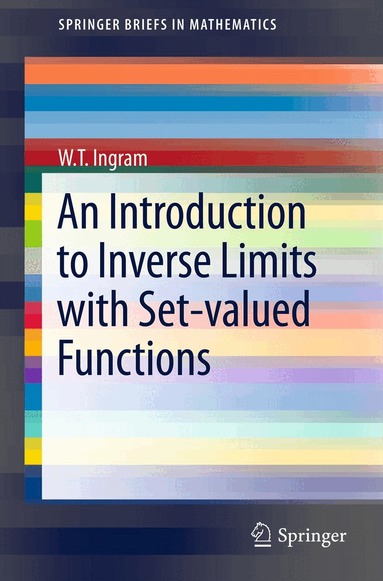 W.T. Ingram - Introduction to Inverse Limits with Set-valued Functions, Häftad