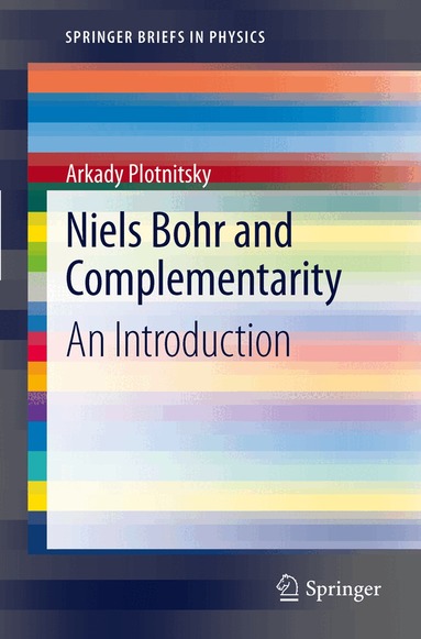 Arkady Plotnitsky - Niels Bohr and Complementarity, Häftad