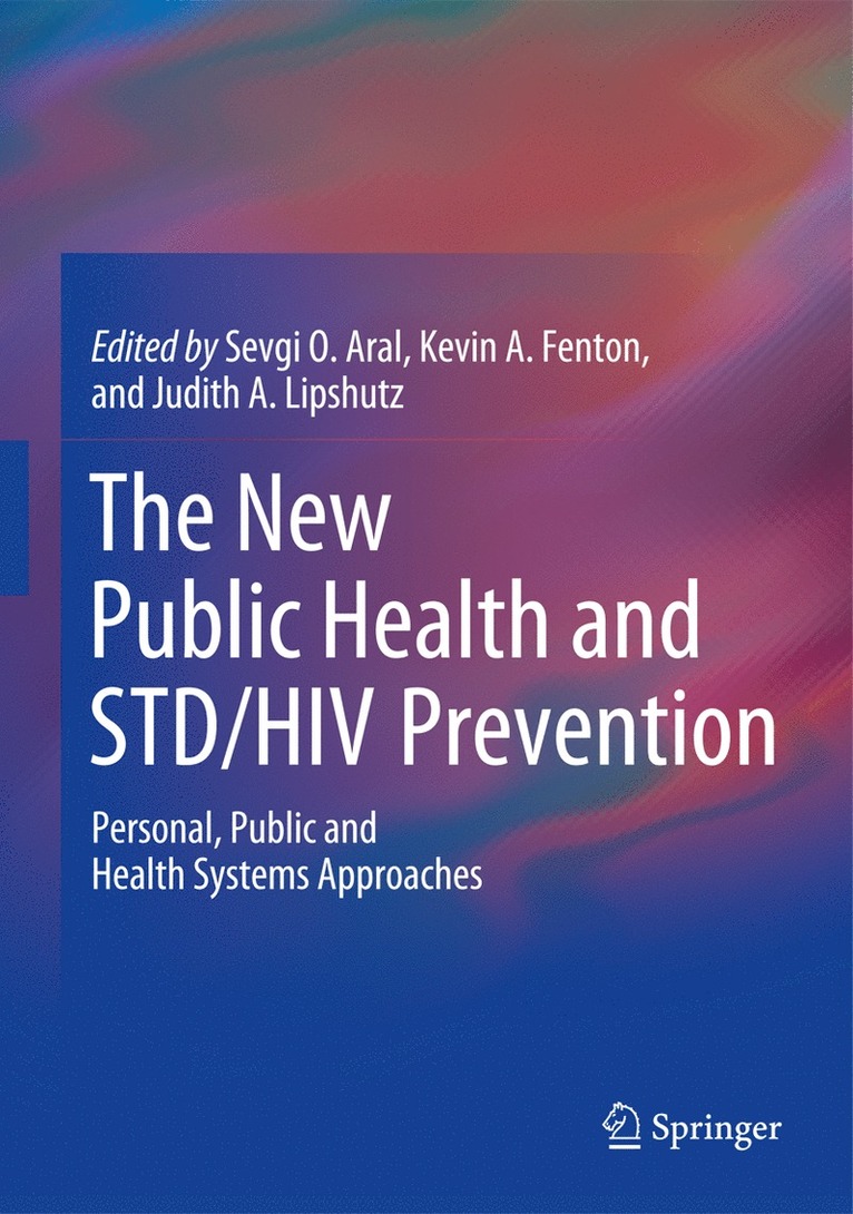 Sevgi O. Aral, Kevin A. Fenton, Judith A. Lipshutz - New Public Health and STD/HIV Prevention, Inbunden