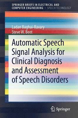 Automatic Speech Signal Analysis for Clinical Diagnosis and Assessment of Speech Disorders 1