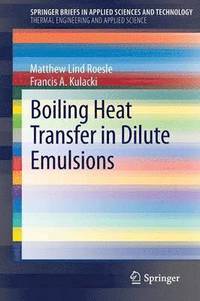 bokomslag Boiling Heat Transfer in Dilute Emulsions