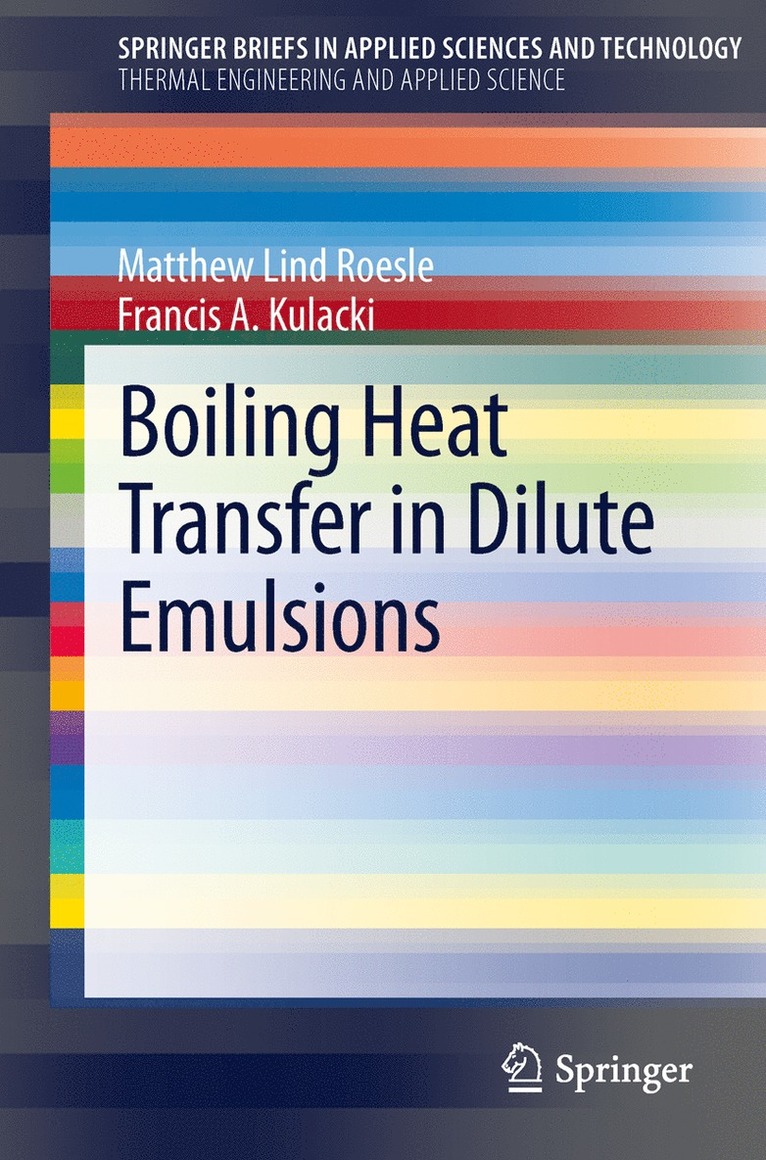 Matthew Lind Roesle, Francis A. Kulacki - Boiling Heat Transfer in Dilute Emulsions, Häftad