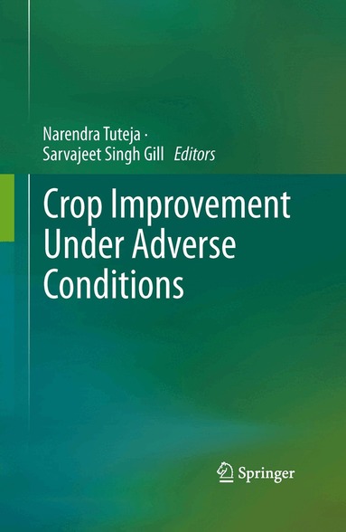 Narendra Tuteja, Sarvajeet Singh Gill - Crop Improvement Under Adverse Conditions, Inbunden