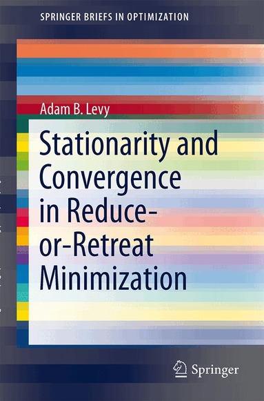 Adam B. Levy - Stationarity and Convergence in Reduce-or-Retreat Minimization, Häftad