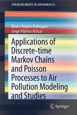 Applications of Discrete-time Markov Chains and Poisson Processes to Air Pollution Modeling and Studies 1